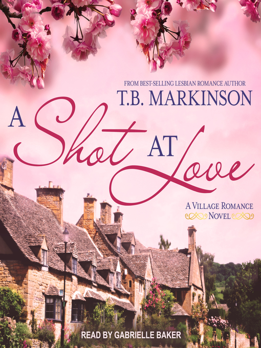 Title details for A Shot at Love by T.B. Markinson - Available